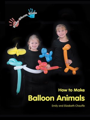 cover image of Kids Show Kids How to Make Balloon Animals